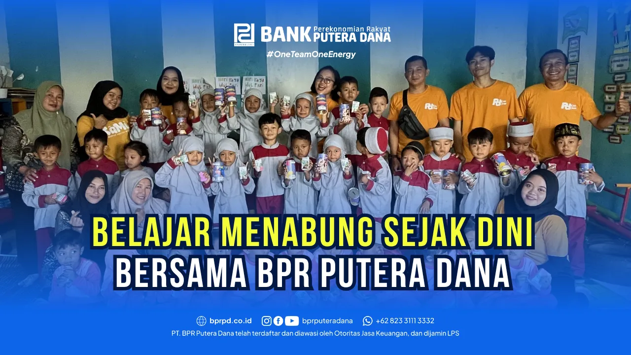 Belajar Menabung Sejak Dini Bersama BPR Putera Dana