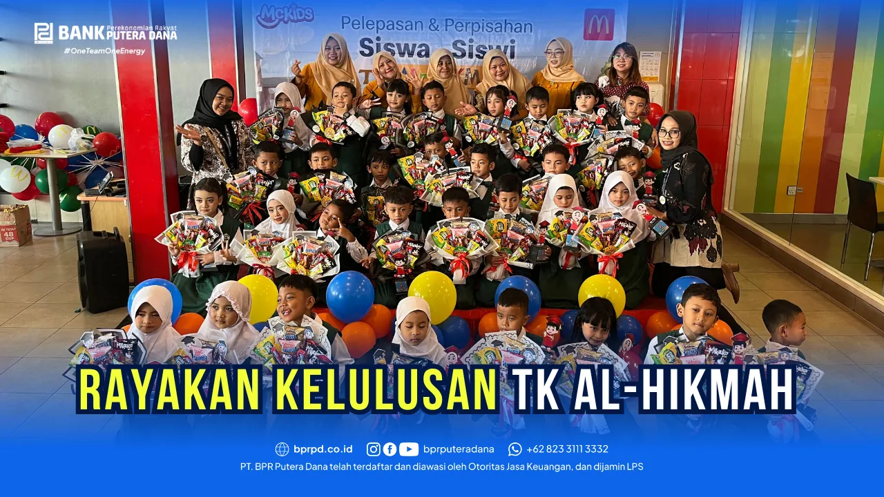 Rayakan Kelulusan TK Al-Hikmah Bersama BPR PUTERA DANA