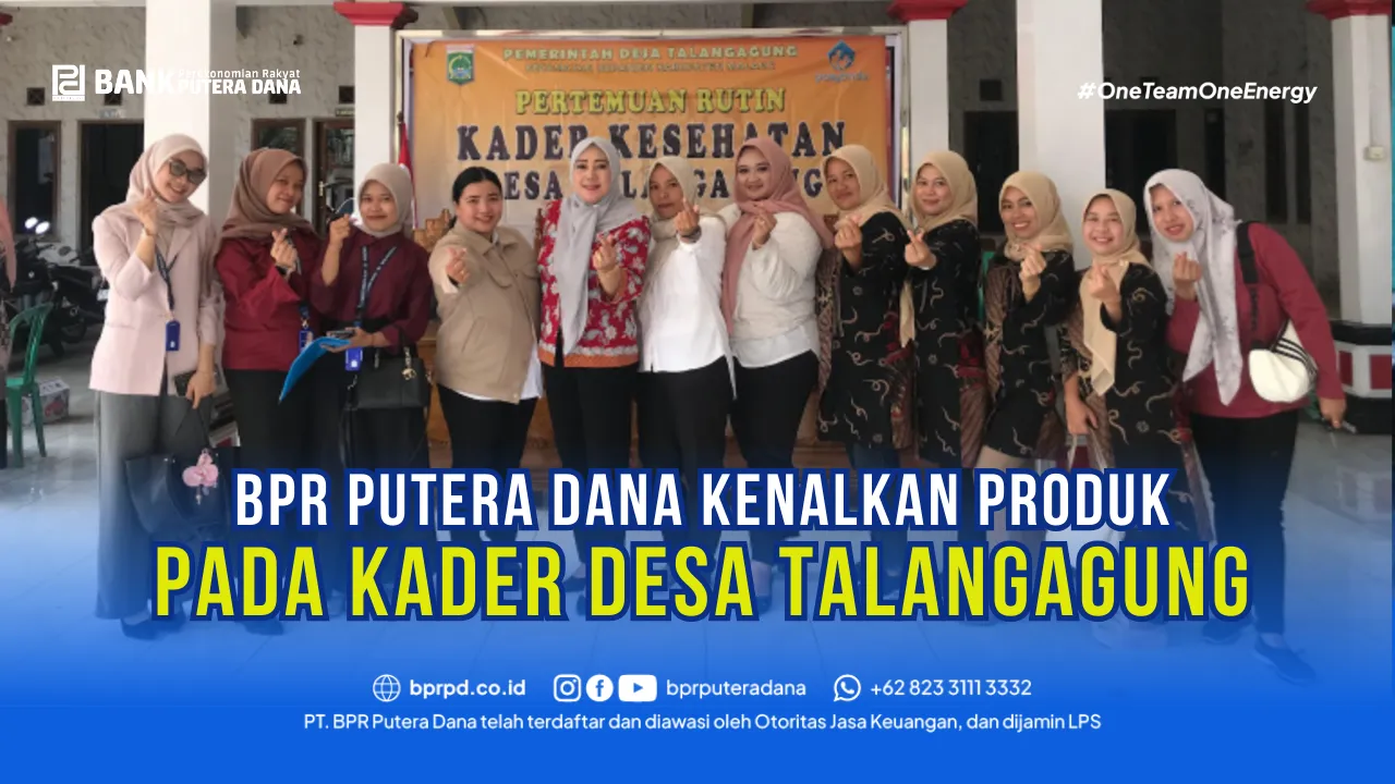 BPR Putera Dana Kenalkan Produk pada Kader Desa Talangagung
