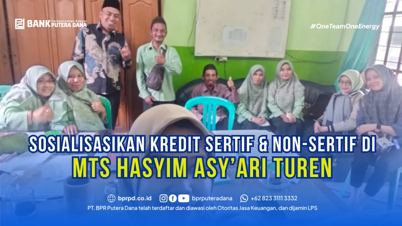 BPR Putera Dana Sosialisasikan Kredit Sertif & Non-Sertif di MTs Hasyim Asy’ari Turen