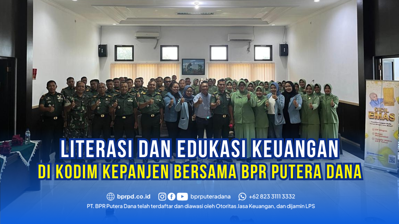 Literasi dan Edukasi Keuangan di Kodim Kepanjen bersama bpr putera dana