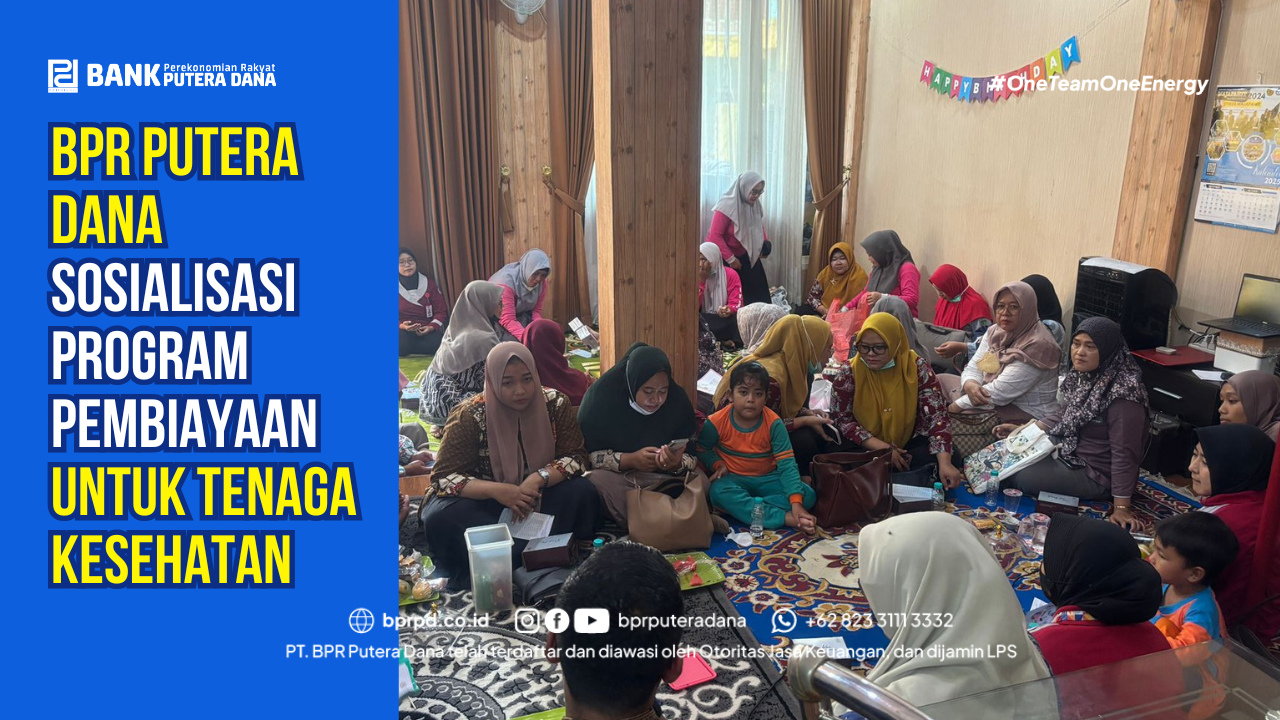 BPR Putera Dana Sosialisasikan Pembiayaan untuk Tenaga Kesehatan Bersama Bidan Ranting Rembang IBI Pasuruan
