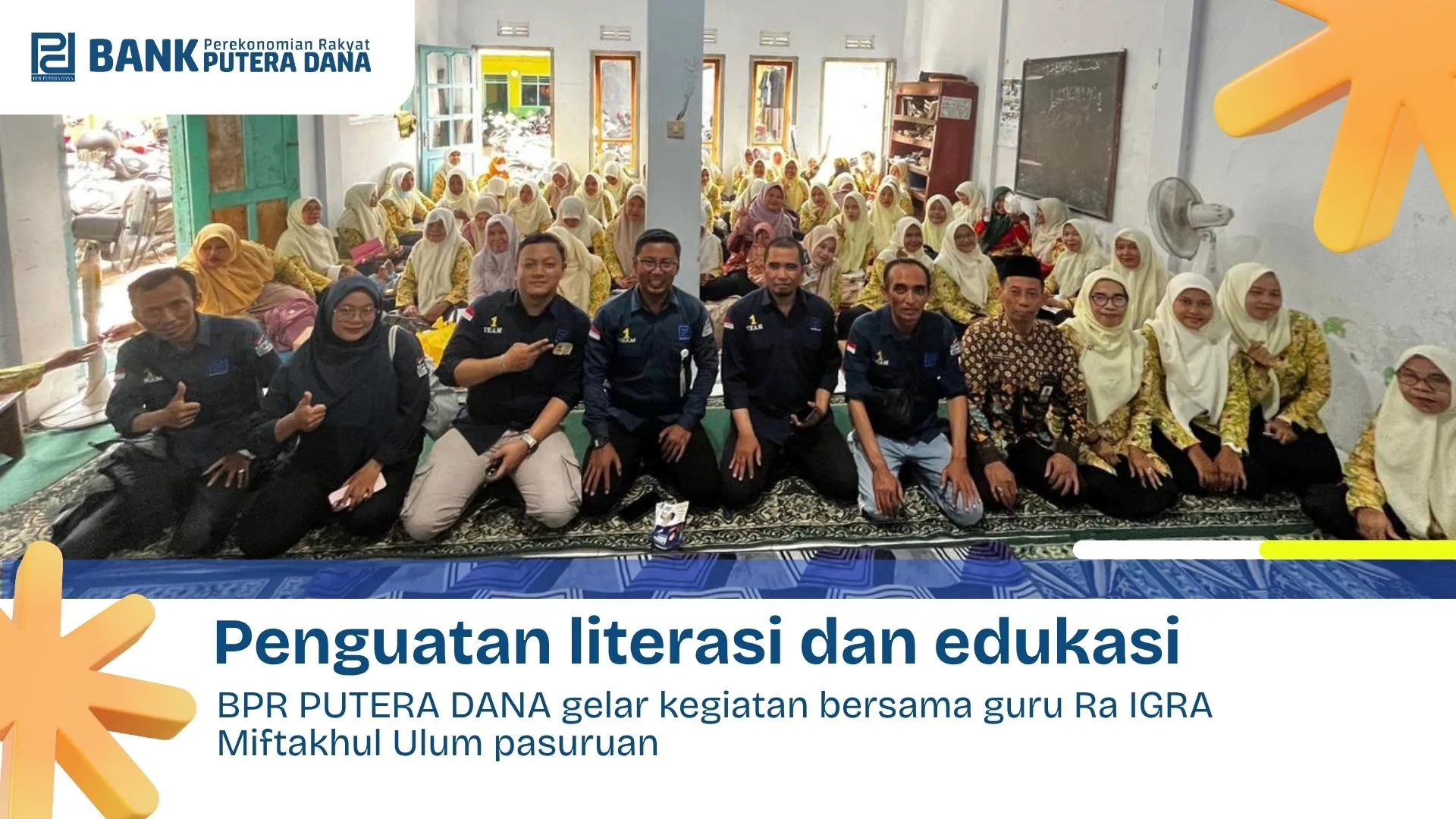 Penguatan Literasi dan Edukasi  |  BPR Putera Dana melaksanakan kegiatan kolaboratif bersama guru Ra IGRA Miftakhul Ulum di Pasuruan.